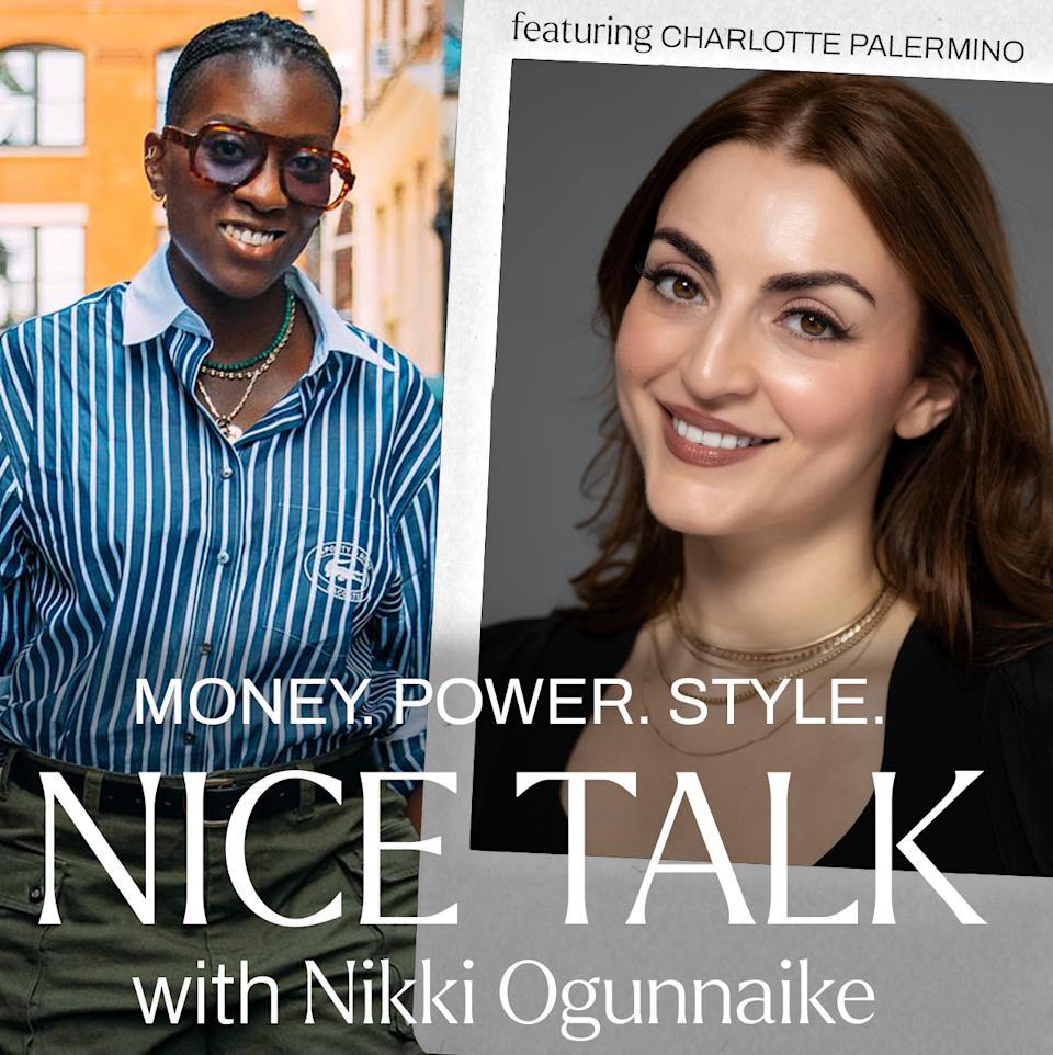   A photo of Nikki Ogunnaike with an inset photo of Charlotte Palermo and text reading "Money. Power. Style. Nice Talk with Nikki Ogunnaike". 